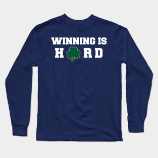 Winning Is Hard Long Sleeve T-Shirt